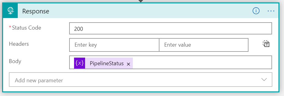 HTTP Response action with status code 200 and pipeline status value in the body.